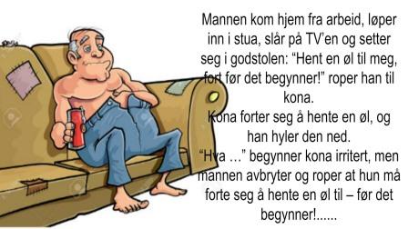 «Fort deg det begynner snart», skrek mannen, men hva som begynte? Haha!