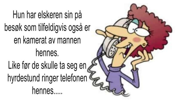 Hun har elskeren sin på besøk da mannen hennes ringer, men hva han forteller?…Haha!