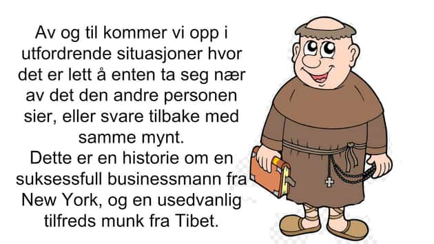 Han fornærmer munken, men svaret han får hadde han aldri forventet seg!